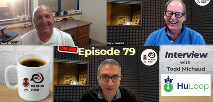 Podcast: HuLoop's CEO, Todd P. Michaud, is a guest on The Retail Perch