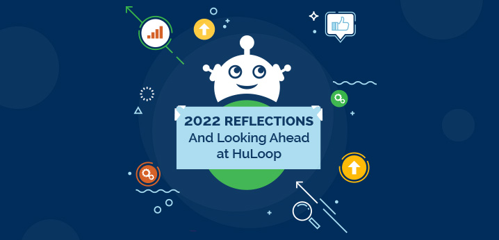 2022 Reflections and Looking Ahead at HuLoop