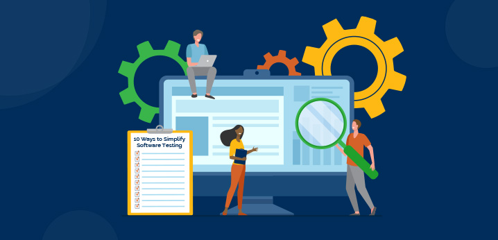 Ten Ways to Radically Simplify Software Testing