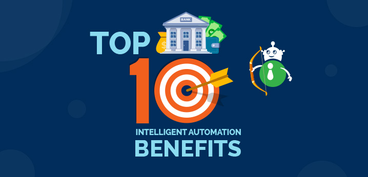 From AI to Z: The Top 10 Intelligent Automation Benefits for Banks