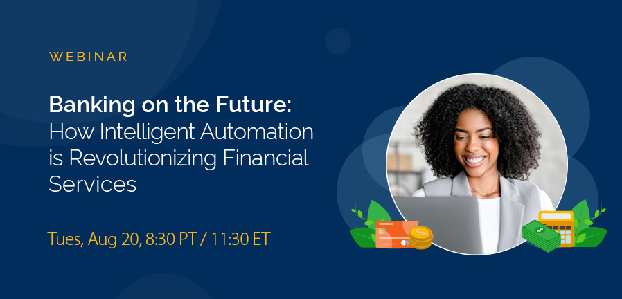 Banking on the Future: How Intelligent Automation is Revolutionizing Financial Services