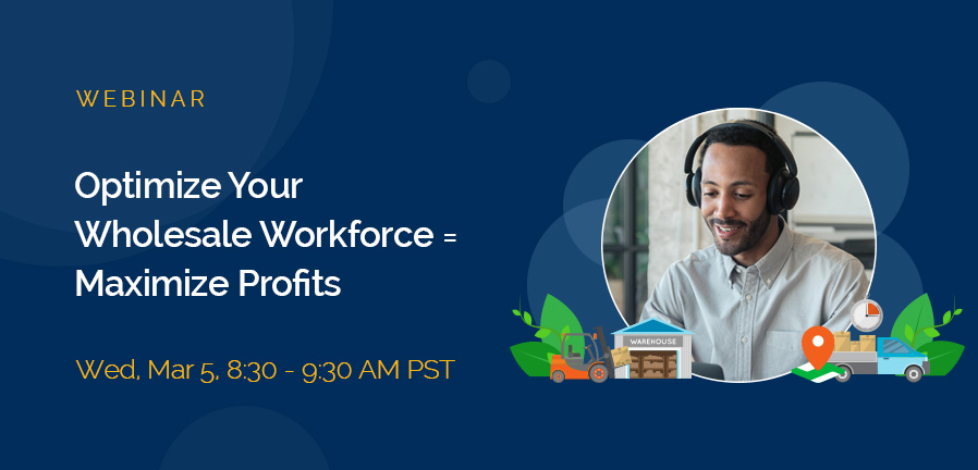 Optimize Your Wholesale Workforce = Maximize Profits